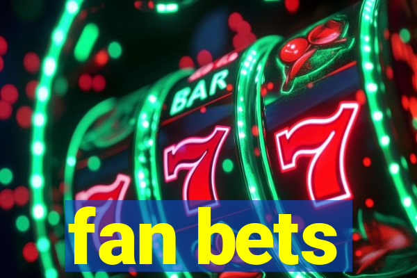 fan bets